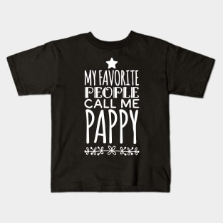 My favorite people call me pappy Kids T-Shirt